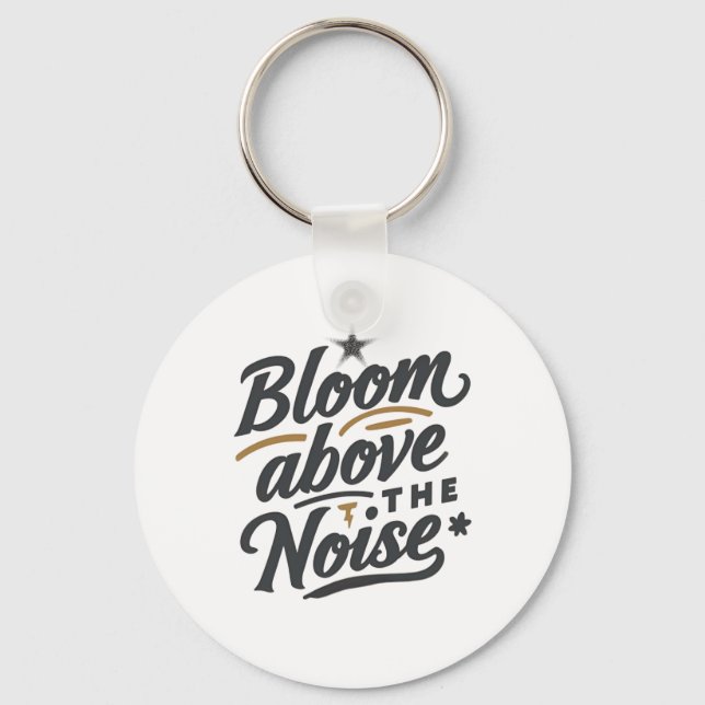 Chaveiro Bloom Above The Noise | Inspirational Retro  (Frente)