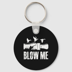 Chaveiro Blow Me Duck Chame Waterfowter Hunter Engraçado Du