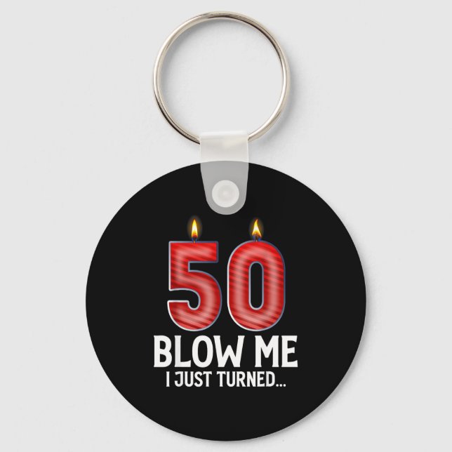 Chaveiro Blow Me I Turned 50 Years Old Funny 50th Birthday  (Frente)