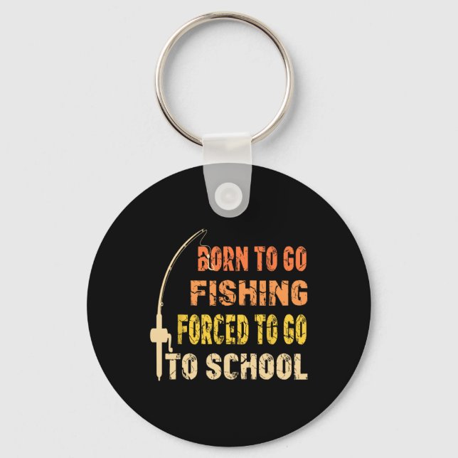Chaveiro Born To Go Fishing Funny Fisherman Clothes  (Frente)