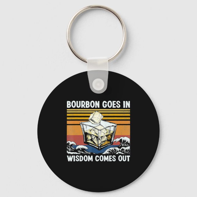 Chaveiro Bourbon Goes In Wisdom Comes Out 1970s Retro  (Frente)