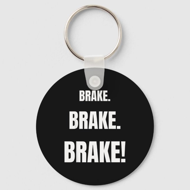 Chaveiro Brake! Funny Driving Instructor Ever  (Frente)