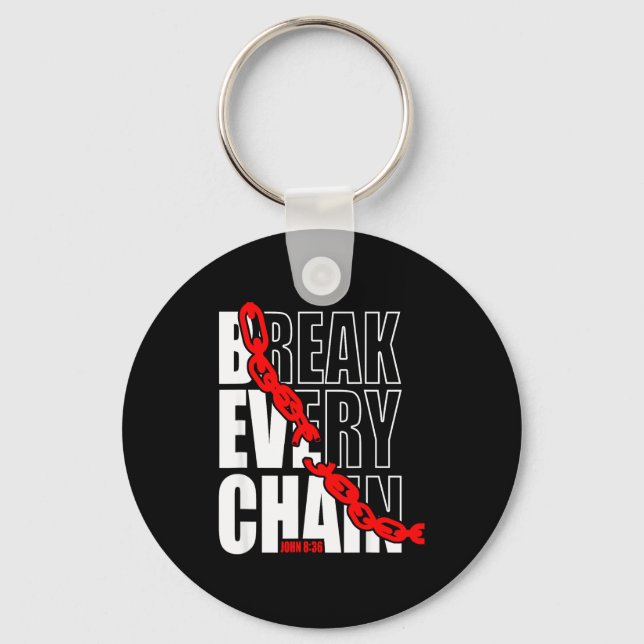 Chaveiro Break Every Chain _ John 8_36 _ Bible Motivational (Frente)