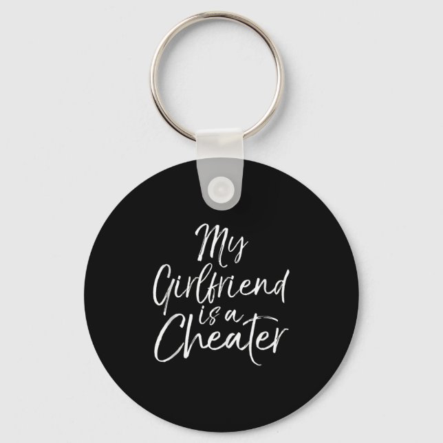 Chaveiro Breakup Gag Gift Cheating Joke My Girlfriend Is A  (Frente)