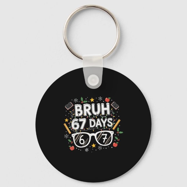 Chaveiro Bruh 67 Days Christmas Funny School Student  (Frente)