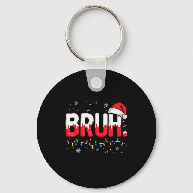 Chaveiro Bruh Christmas Shirt Funny Snow Santa Hat Xmas Lig (Frente)