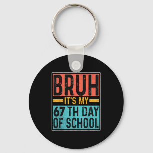 Chaveiro Bruh É Meu 67º Dia De Escola Professores Alunos S