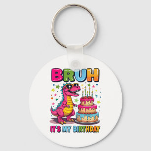 Chaveiro Bruh É O Meu Dinossauro Bruh Aniversário Engraçado