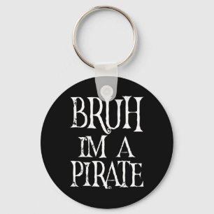 Chaveiro Bruh, eu sou um pirata de aniversário do Dia das B