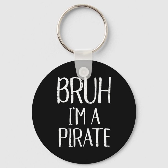 Chaveiro Bruh Eu Sou Um Pirata Roupa De Halloween Engraçada (Frente)