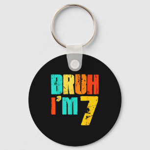 Chaveiro Bruh eu tenho 7 Aniversário engraçado de 7 anos de