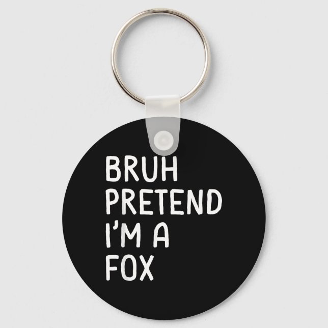 Chaveiro Bruh Finja Que Sou uma Raposa Funny Matching Hallo (Frente)