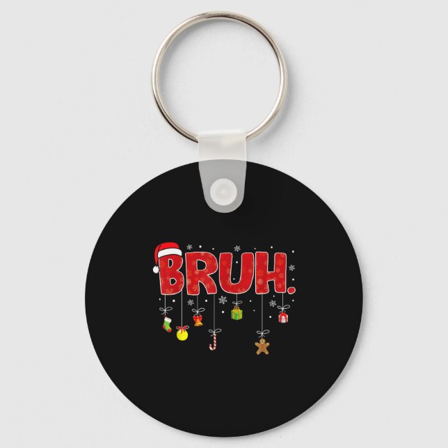 Chaveiro Bruh Funny Saying Bro Teens Boys Kids Christmas Pa (Frente)