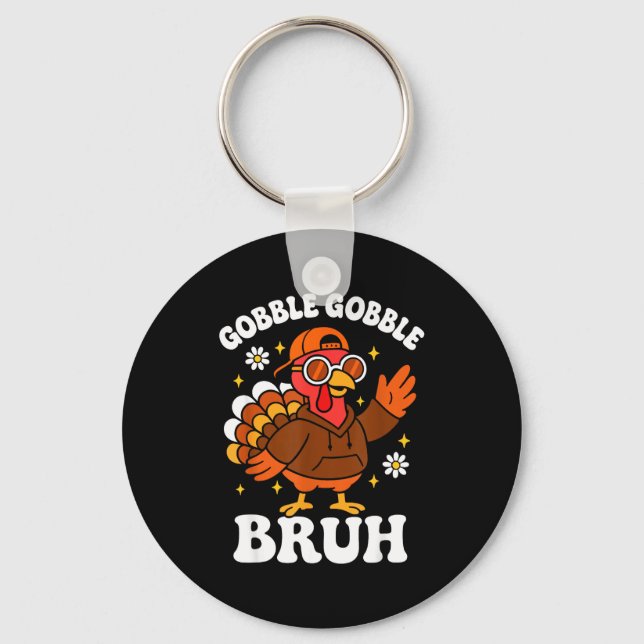 Chaveiro Bruh Funny Thanksgiving Turkey Gobble Boys Girls K (Frente)