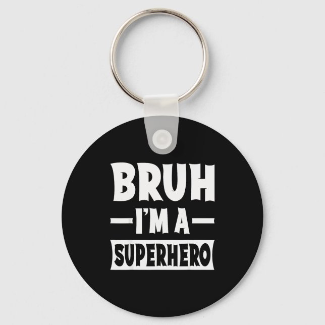 Chaveiro Bruh I'm A Superhero Funny Lazy Halloween Costume  (Frente)
