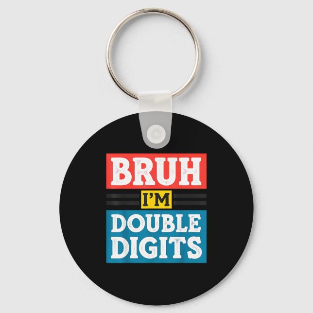 Chaveiro Bruh I'm Double Digits 10th Birthday 10 Year Old B (Frente)