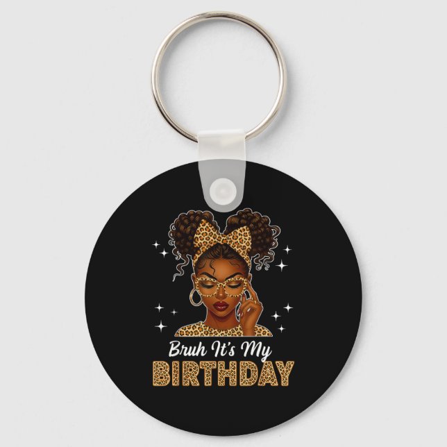 Chaveiro Bruh It's My Birthday Afro Black Girl Women Girl  (Frente)