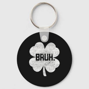 Chaveiro Bruh Meme Shamrock Engraçado Dia de São Patrício A