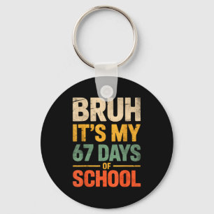 Chaveiro Bruh São Meus 67 Dias De Escola Engraçado 6 7 Meme