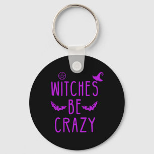 Chaveiro Bruxas São Loucas No Dia das Bruxas Para Testemunh
