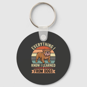 Chaveiro Bulldog Engraçado Tudo o que Aprendi com os Cães