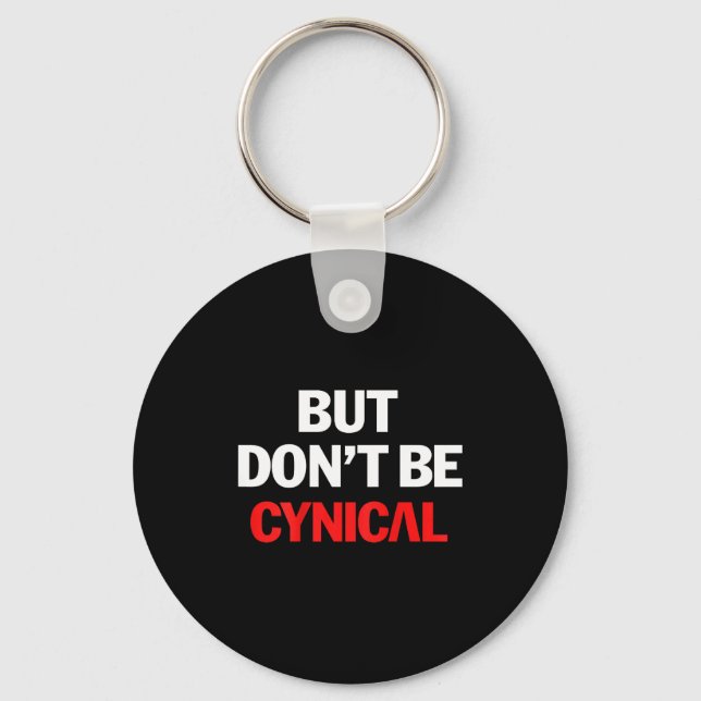 Chaveiro But Don't Be Cynical - Funny Sarcastic Gag Gift (o (Frente)
