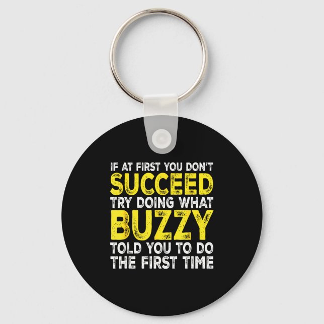 Chaveiro Buzzy - If At First You Don't Succeed Try Doing Wh (Frente)