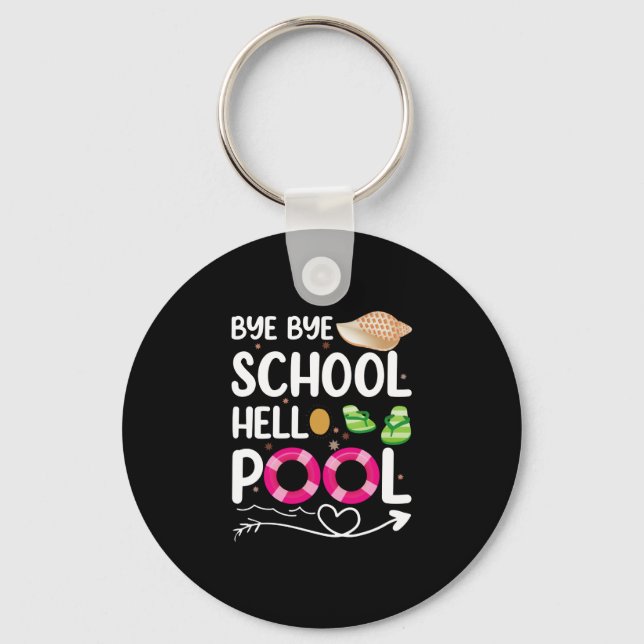 Chaveiro Bye Bye School Hello Piscina No Dia Passado Da Esc (Frente)