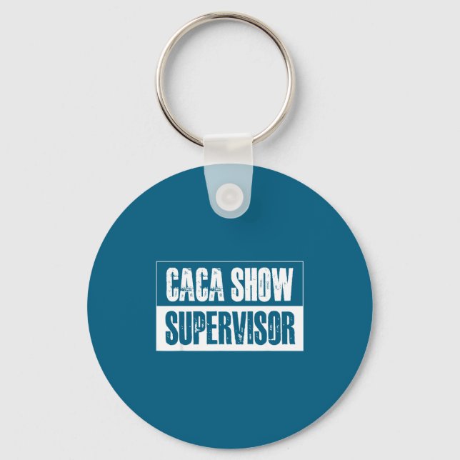 Chaveiro Caca Supervisor de Show Citações Engraçadas Frases (Frente)