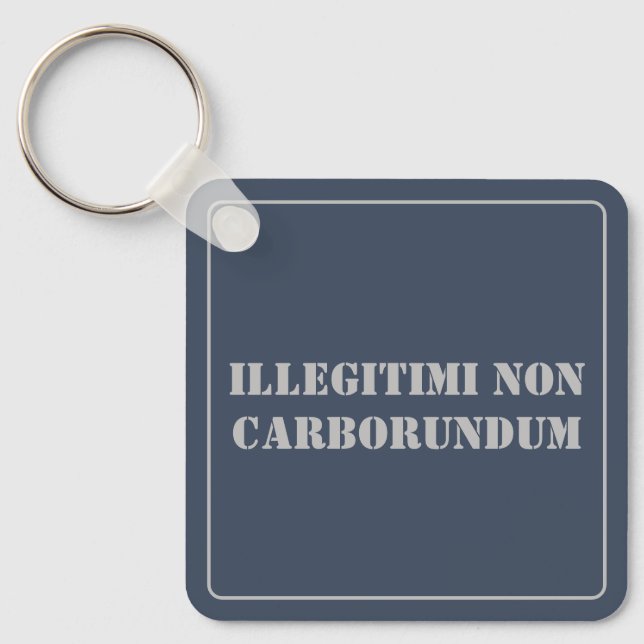 Chaveiro Cadeia-chave Illegitimi Não-Carborundum (Frente)