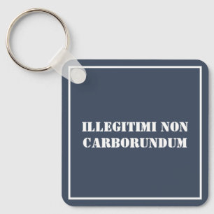 Chaveiro Cadeia-chave Illegitimi Não-Carborundum