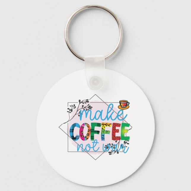 Chaveiro Café Arte Faz Café Não Guerra (Frente)