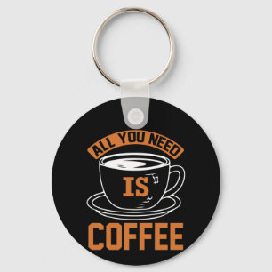 Chaveiro Café Arte Tudo Que Você Precisa É Café