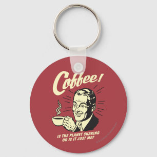 Chaveiro Café: É O Planeta A Agitar Ou Apenas Eu