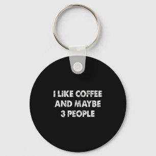 Chaveiro Café Engraçado Eu Gosto De Café E Talvez 3 Pessoas