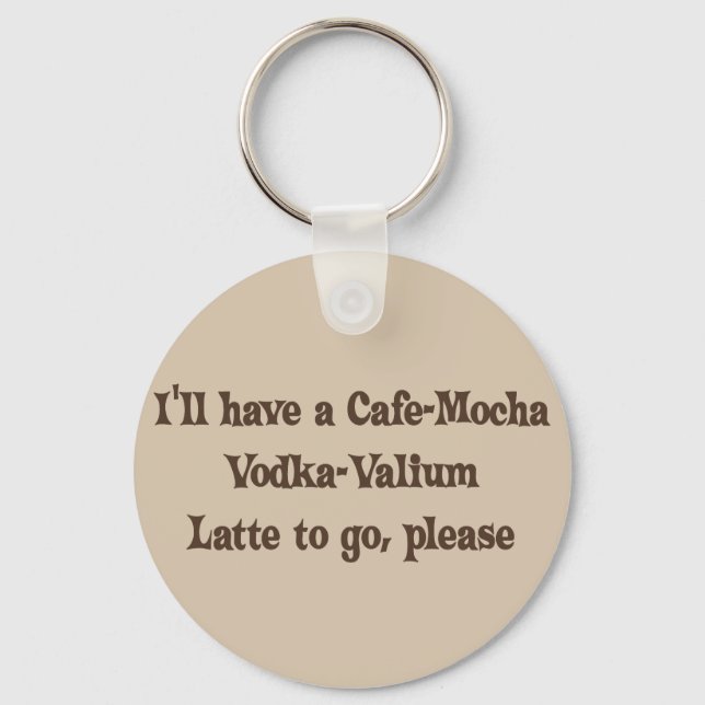 Chaveiro Cafe-Mocha Vodka-Valium Latte (Frente)