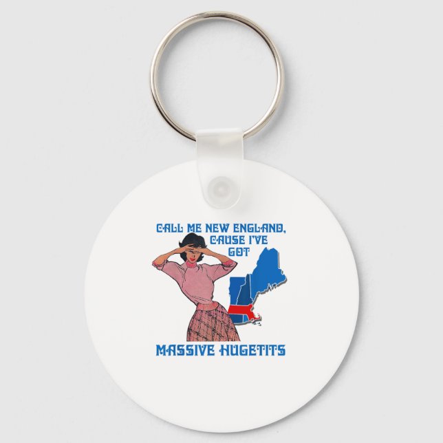 Chaveiro Call Me New England Cause I Ve Got Mive Huge  (Frente)