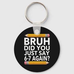 Chaveiro Camisa engraçada de professor 67 Bruh 6-7 Meme Sei