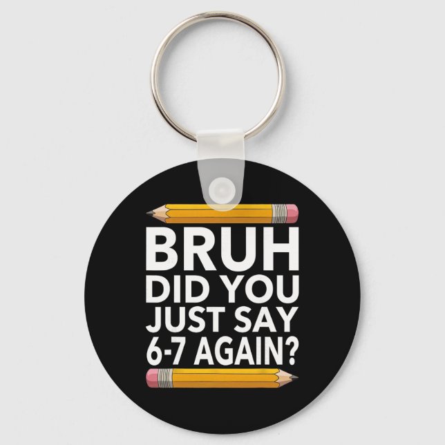 Chaveiro Camisa engraçada de professor 67 Bruh 6-7 Meme Sei (Frente)