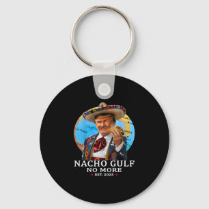 Chaveiro Camisa engraçada do Trump Nacho Gulf Não Mais Trum