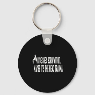 Chaveiro Camisa Talvez Ela Nasceu Com Isso na Cabeça
