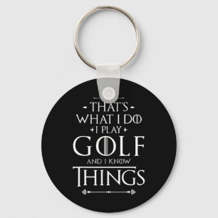 Chaveiro Camisas engraçadas de golfe, é isso que eu faço, e