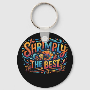 Chaveiro Camiseta de Camarão Engraçada Simplesmente a Melho