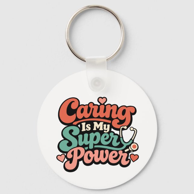 Chaveiro Caring Is My Superpower Nurse   (Frente)