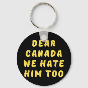 Chaveiro Caro Canadá, Nós O Odiamos Demais Contra O Trump P