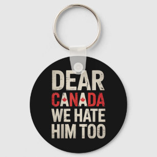 Chaveiro Caro Canadá, Nós O Odiamos Demais Contra O Trump P