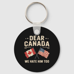 Chaveiro Caro Canadá, Nós O Odiamos Demasiado Antitrump No