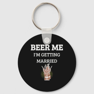 Chaveiro Cerveja Para Mim Estou Me Casando Funny Groom Bach