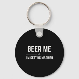 Chaveiro Cerveja pra Mim Estou Me Casando Homem Divertido N