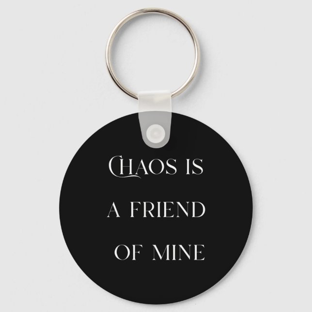 Chaveiro Chaos Is A Friend Funny Text Stressed Gift For Mom (Frente)